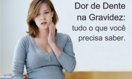 Dor de dente na gravidez: o que fazer, como aliviar?