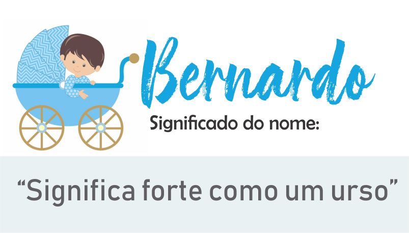 Significado do nome Bernardo  Origem, Numerologia, Nomes que combinam