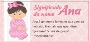 Significado do nome Ana: Clara, Liz, Luiza, Maria, Júlia, Carolina e Paula